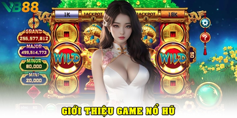 Giới thiệu game nổ hũ