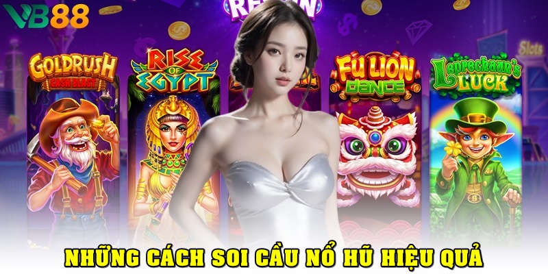 Những cách soi cầu nổ hũ hiệu quả cho tân thủ