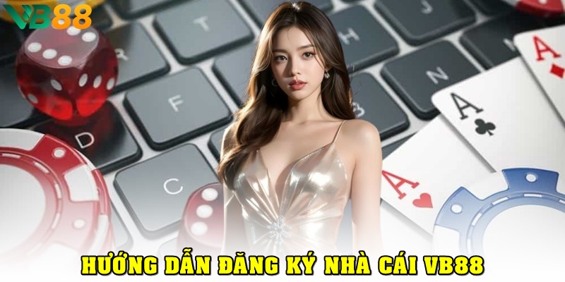 Hướng dẫn chi tiết thao tác tham gia vào VB88