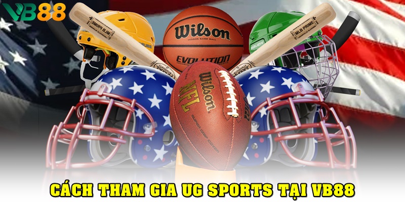 Các bước tham gia cá cược tại UG Sports VB88
